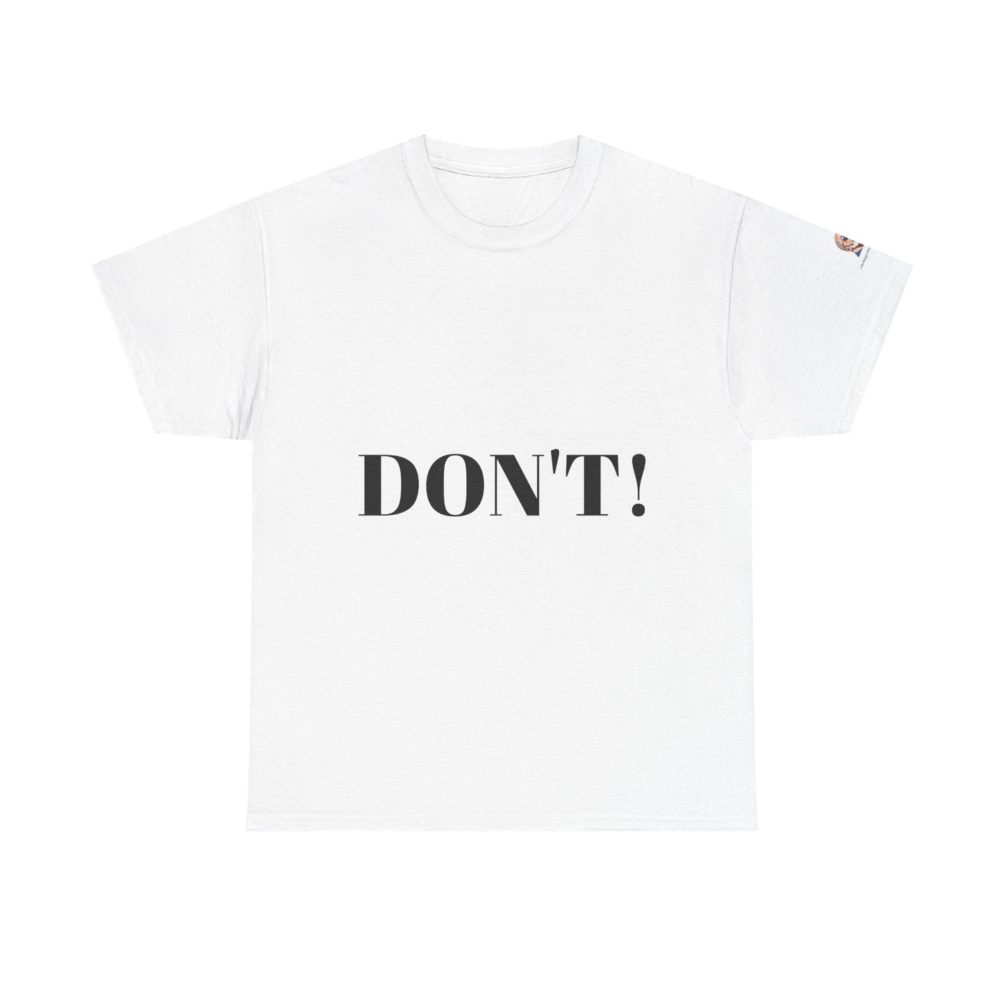 "DON'T" Unisex Heavy Cotton Tee