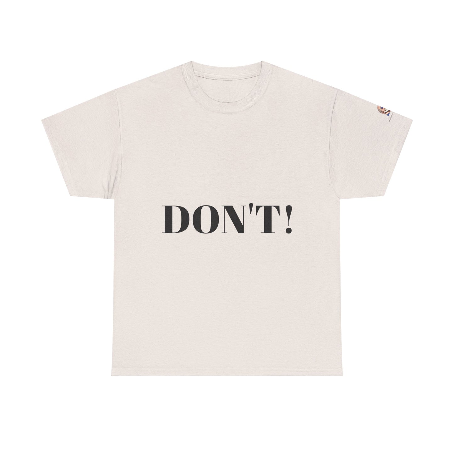 "DON'T" Unisex Heavy Cotton Tee