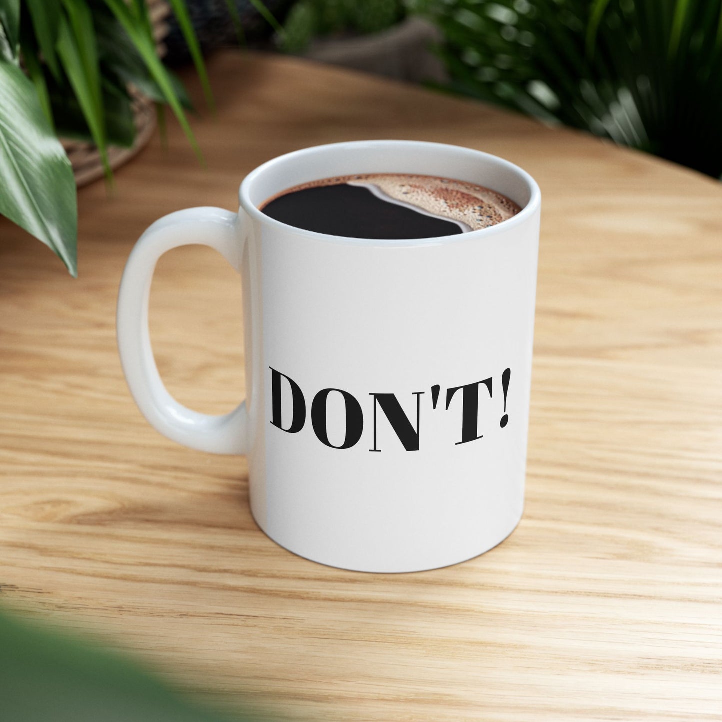 "DON'T" Ceramic Mug, (11oz, 15oz)