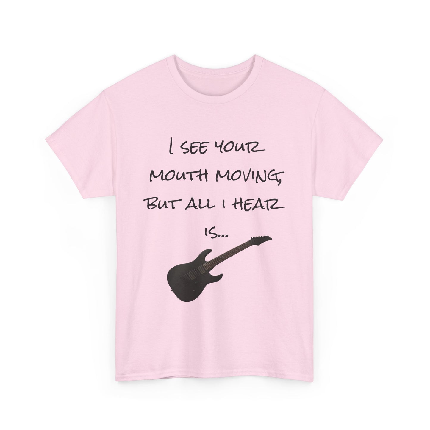 "I see your mouth moving..." Guitar Tee
