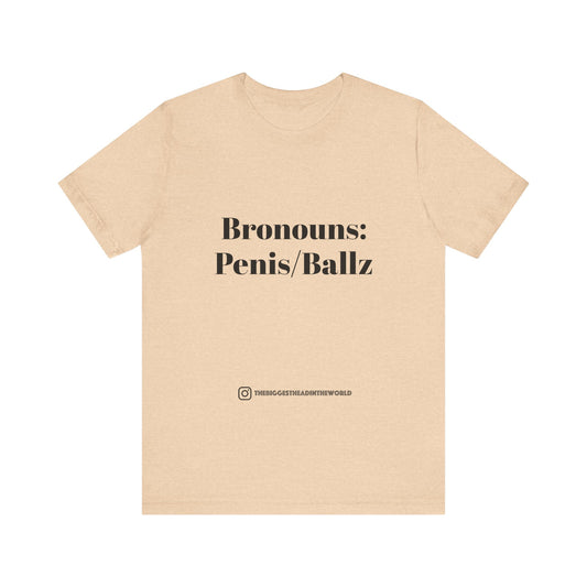 Bronouns: Penis/Ballz