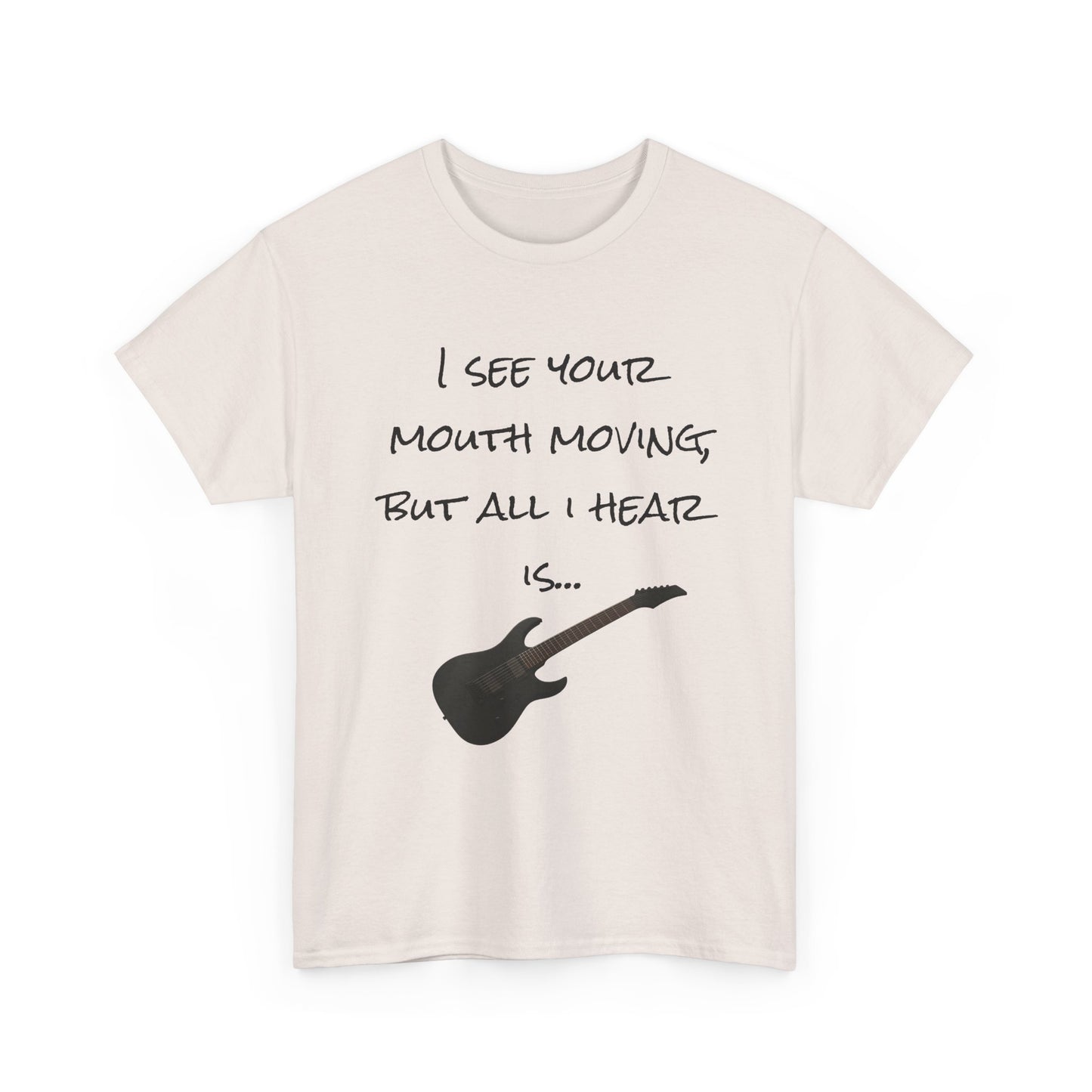 "I see your mouth moving..." Guitar Tee