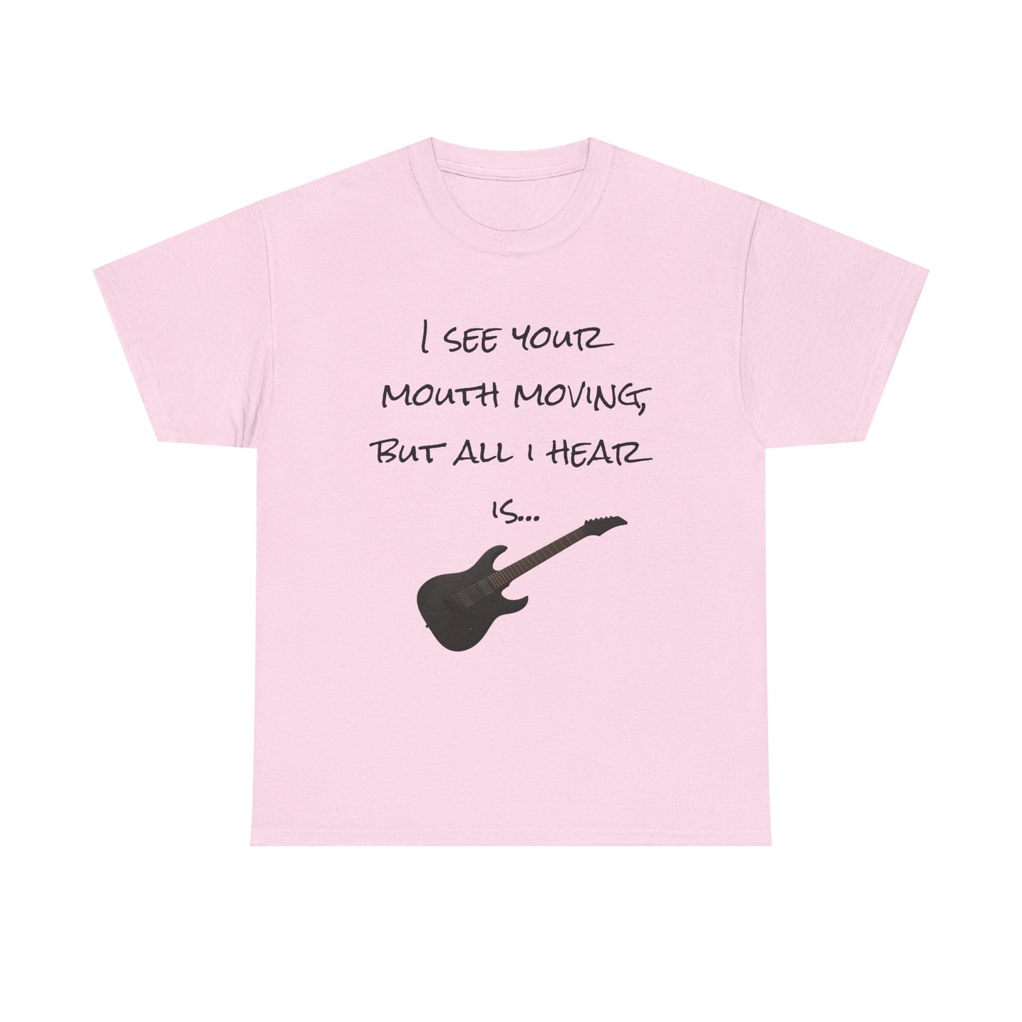 "I see your mouth moving..." Guitar Tee