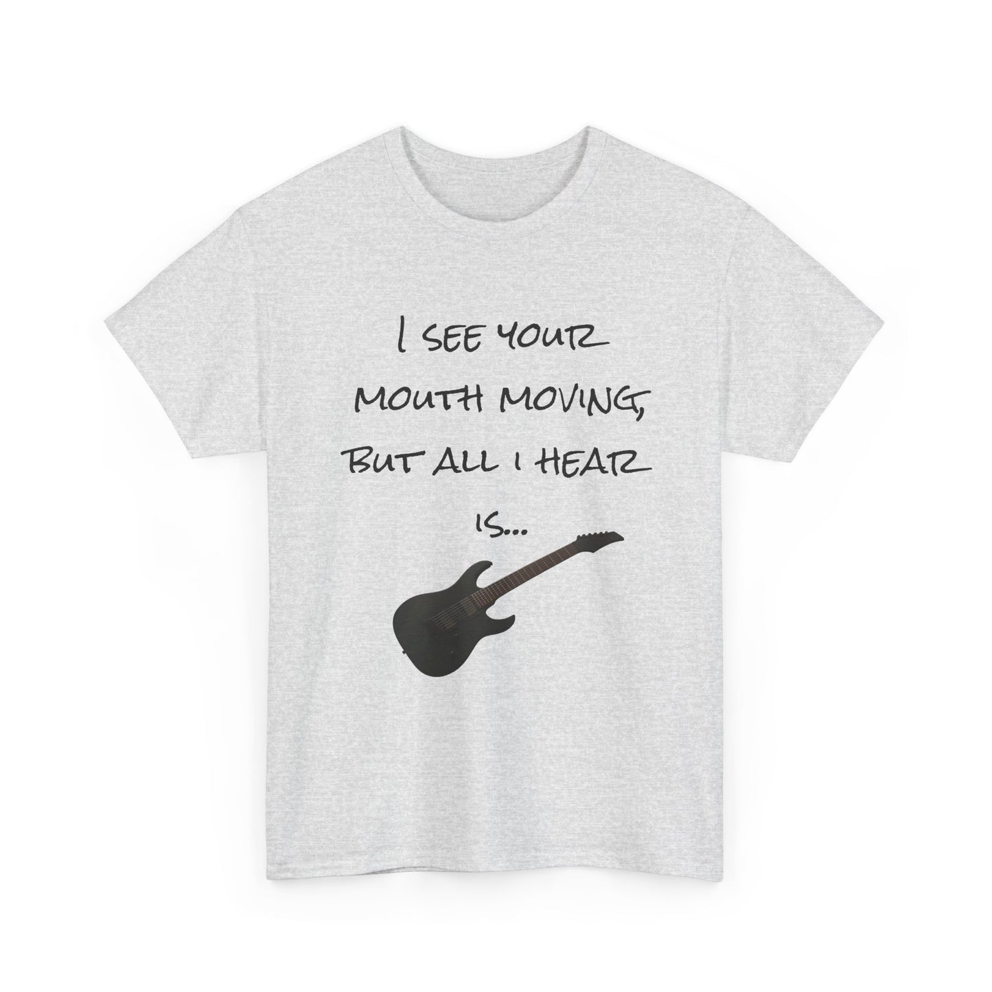 "I see your mouth moving..." Guitar Tee