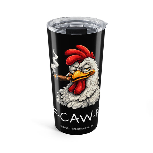 F-CAW-F Gangsta Chicken Tumbler 20oz