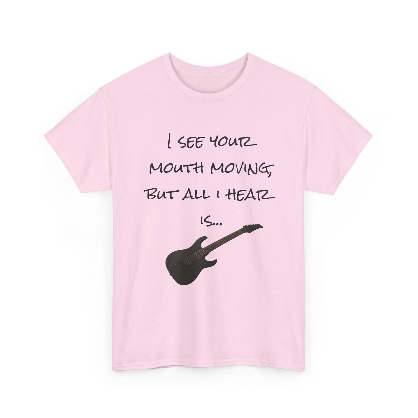 "I see your mouth moving..." Guitar Tee