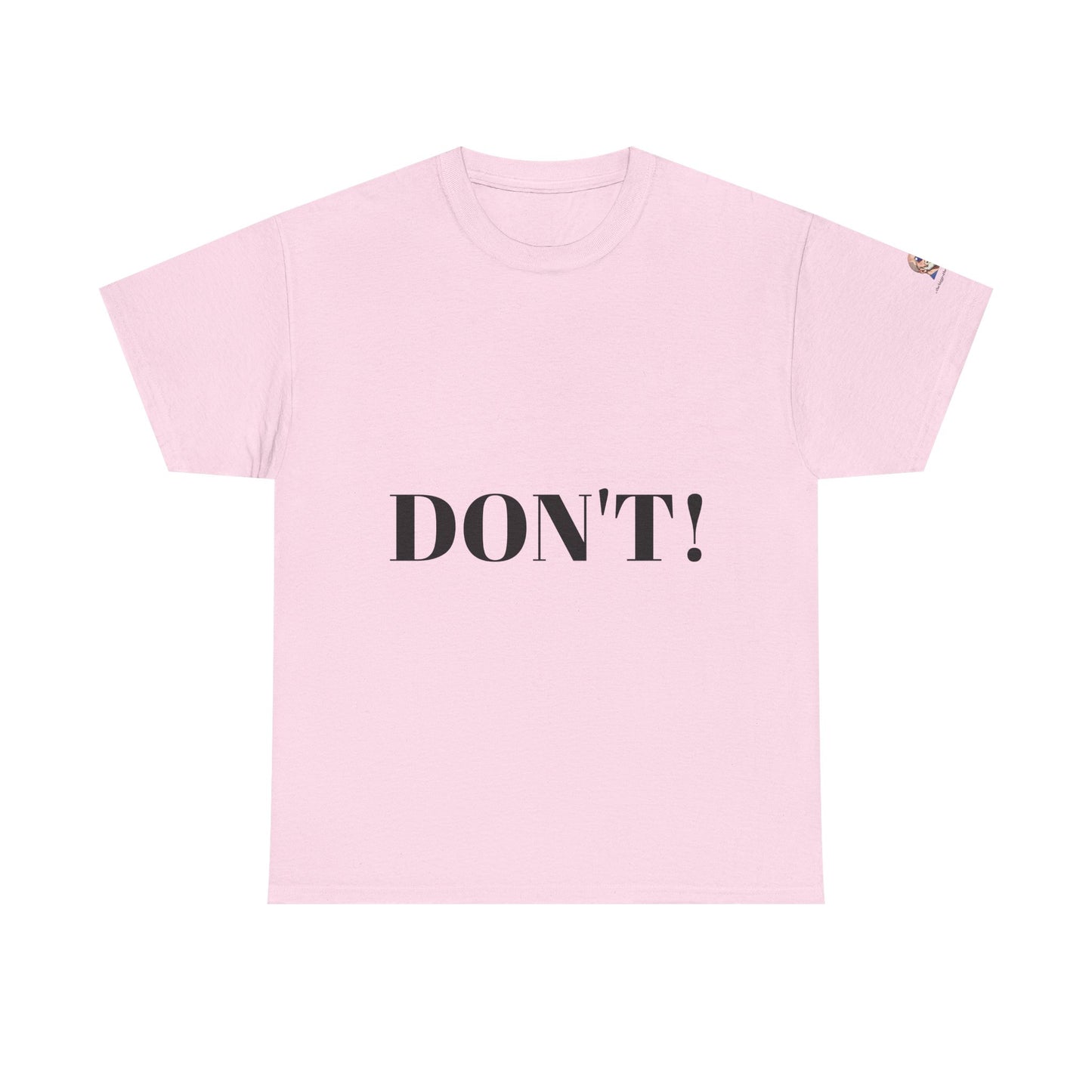 "DON'T" Unisex Heavy Cotton Tee