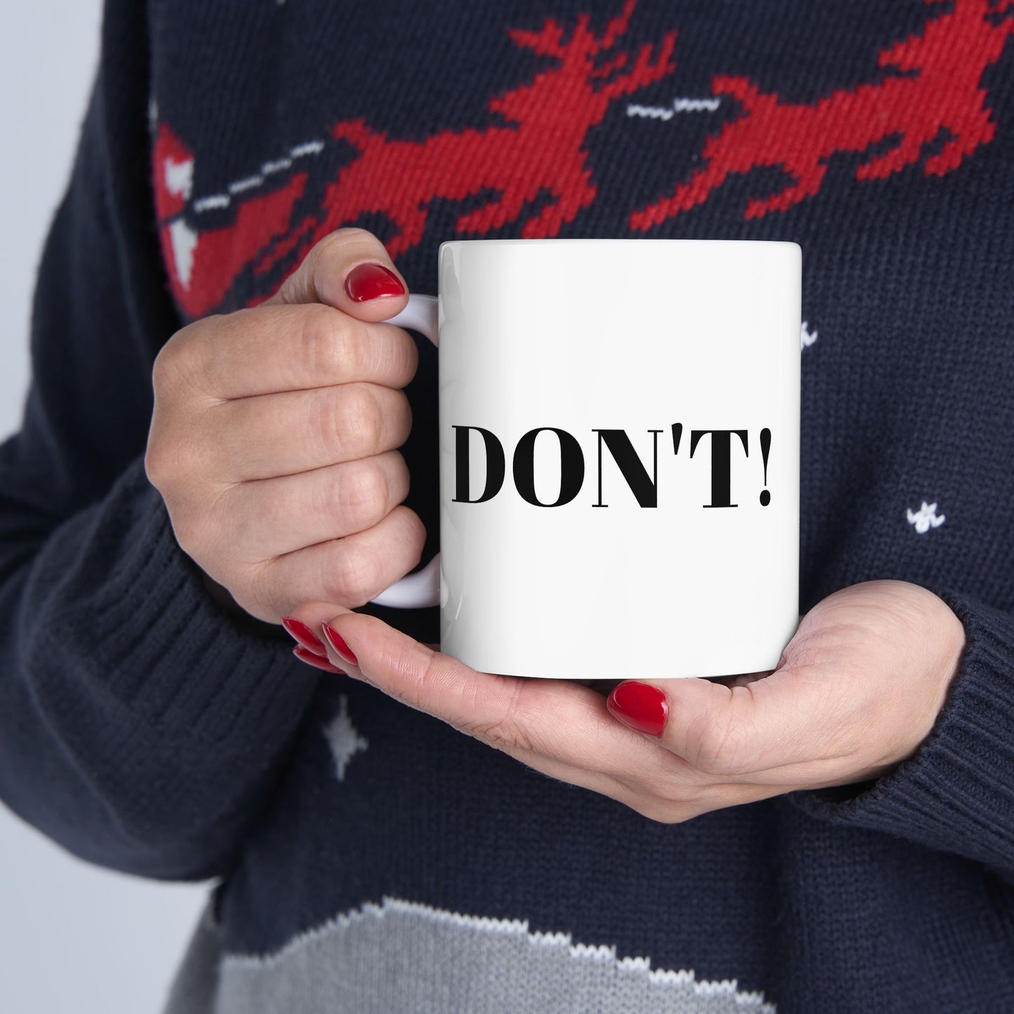 "DON'T" Ceramic Mug, (11oz, 15oz)