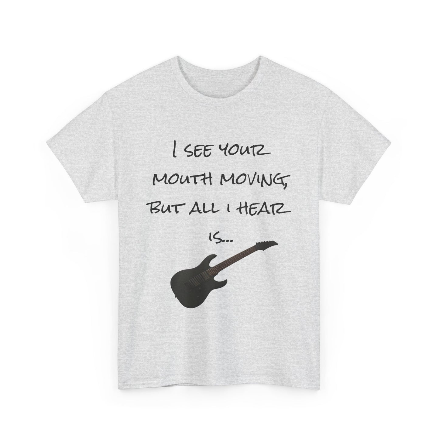 "I see your mouth moving..." Guitar Tee